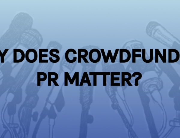 Crowdfunding PR – Why It Matters